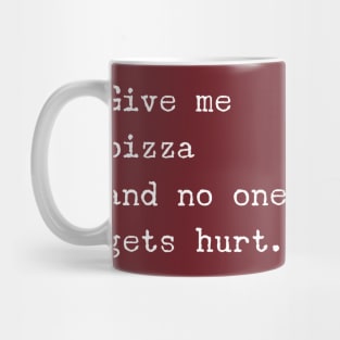 Give Me Pizza Mug